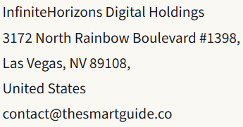 InfiniteHorizons Digital Holdings, 3172 North Rainbow Boulevard #1398, Las Vegas, NV 89108, United States, contact@thesmartguide.co